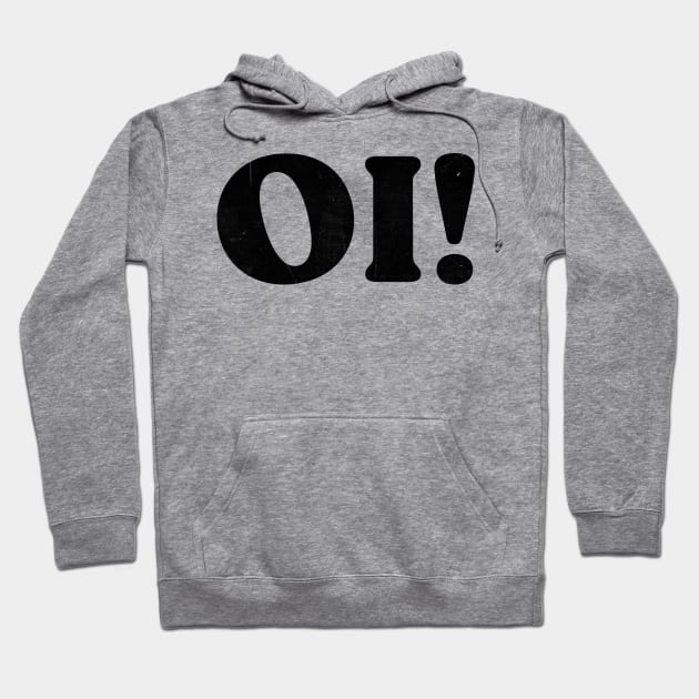 Oi! Hoodie by ohyeahh